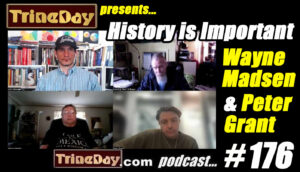 176. Wayne Madsen & Peter Grant: History is Important