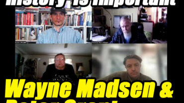 176. Wayne Madsen & Peter Grant: History is Important